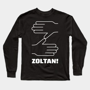 Zoltan! Long Sleeve T-Shirt